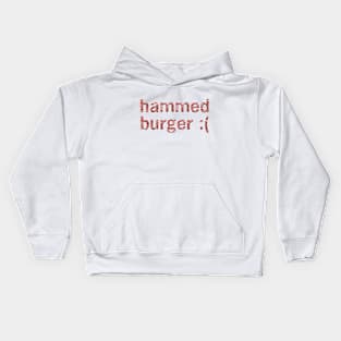 Hammed Burger :( Kids Hoodie